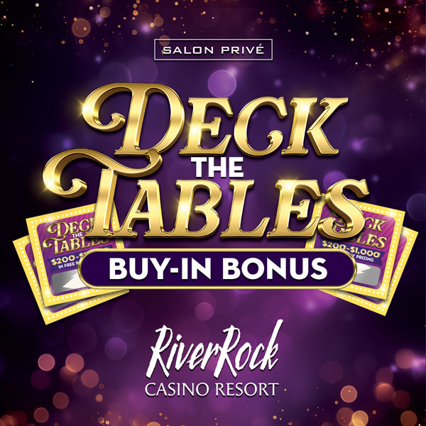 Deck the Tables Buy-In Bonus at River Rock Casino Resort